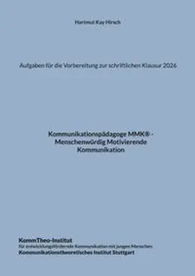 Hirsch / KommTheo-Institut |  Aufgaben für die Vorbereitung zur schriftlichen Klausur 2026 | Buch |  Sack Fachmedien