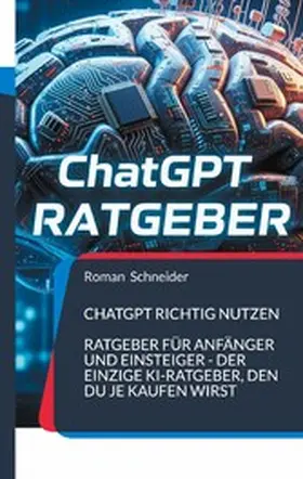 Schneider |  ChatGPT richtig nutzen | eBook | Sack Fachmedien