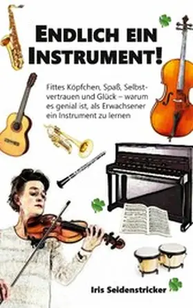 Seidenstricker |  Endlich ein Instrument! | eBook | Sack Fachmedien