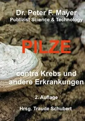 Mayer / Schubert |  2. Auflage   Pilze contra Krebs und andere Erkrankungenn | eBook | Sack Fachmedien