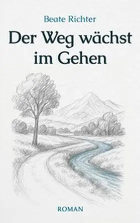Richter |  Der Weg wächst im Gehen | eBook | Sack Fachmedien
