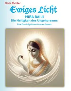 Richter |  Mira Bai Ji Die Heiligkeit des Ungehorsams | Buch |  Sack Fachmedien