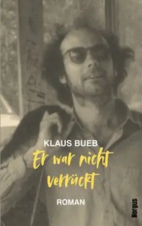 Bueb |  Er war nicht verrückt | Buch |  Sack Fachmedien