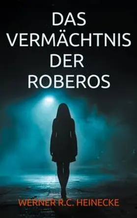 Heinecke |  Das Vermächtnis der Roberos | Buch |  Sack Fachmedien