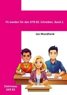 Mundhenk |  Fit werden für den DTB B2: Schreiben. Band 2. | Buch |  Sack Fachmedien