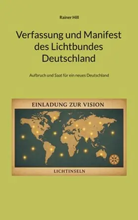 Hill |  Verfassung und Manifest des Lichtbundes Deutschland | Buch |  Sack Fachmedien
