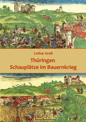 Groß |  Thüringen Schauplätze im Bauernkrieg | Buch |  Sack Fachmedien