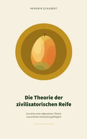 Schubert |  Die Theorie der zivilisatorischen Reife | Buch |  Sack Fachmedien