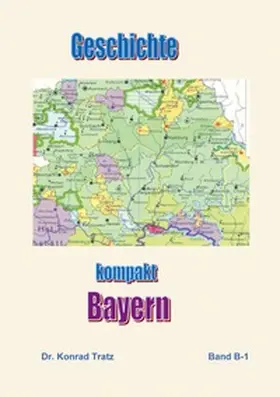 Tratz |  Geschichte kompakt - Bayern | Buch |  Sack Fachmedien