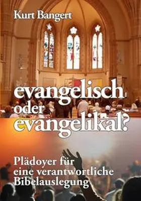 Bangert |  evangelisch oder evangelikal? | Buch |  Sack Fachmedien