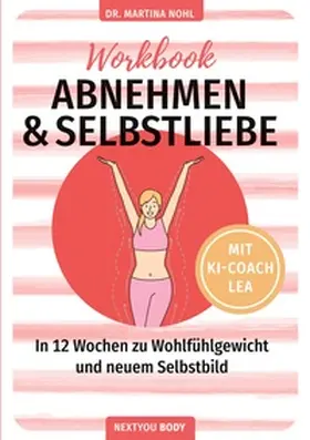 Nohl |  Abnehmen und Selbstliebe Workbook (Buchhandelsausgabe) | Buch |  Sack Fachmedien