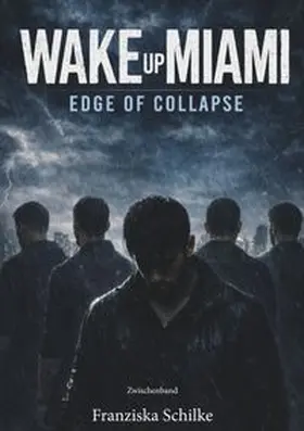 Schilke |  Wake Up Miami - Edge of Collapse | Buch |  Sack Fachmedien
