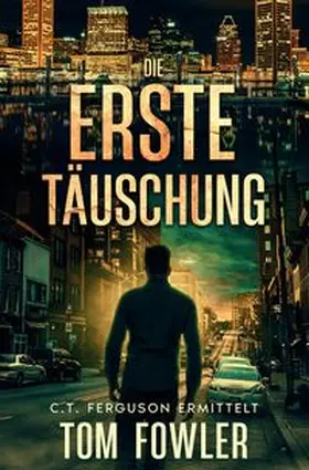 Fowler |  Die erste Täuschung | Buch |  Sack Fachmedien