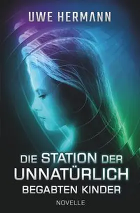 Hermann |  Die Station der unnatürlich begabten Kinder | Buch |  Sack Fachmedien