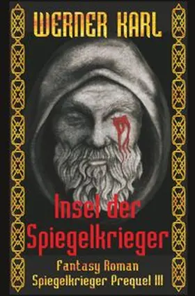 Karl |  Insel der Spiegelkrieger | Buch |  Sack Fachmedien