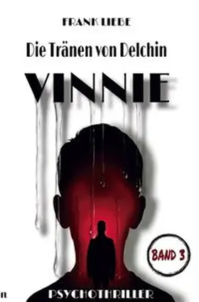 Liebe | Die Tränen von Delchin - VINNIE | Buch | 978-3-6956-6291-3 | www.sack.de
