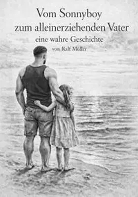 Müller |  Vom Sonnyboy zum alleinerziehenden Vater | Buch |  Sack Fachmedien