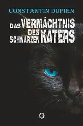 Dupien |  Das Vermächtnis des schwarzen Katers | Buch |  Sack Fachmedien