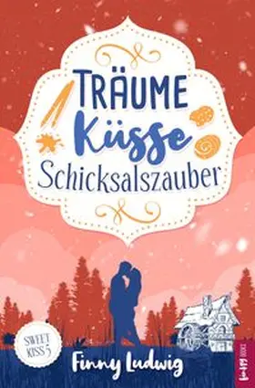 Ludwig |  Träume Küsse Schicksalszauber | Buch |  Sack Fachmedien