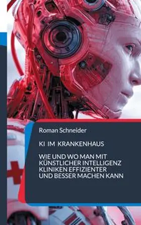 Schneider | KI im Krankenhaus | Buch | 978-3-6957-0147-6 | www.sack.de