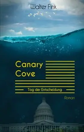Fink |  Canary Cove - Tag der Entscheidung | eBook | Sack Fachmedien