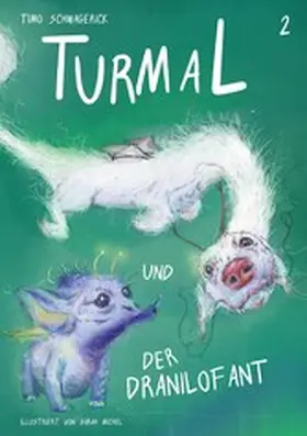 Schwagerick |  Turmal und der Dranilofant | eBook | Sack Fachmedien