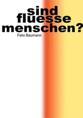 Baumann |  sind fluesse menschen? | Buch |  Sack Fachmedien