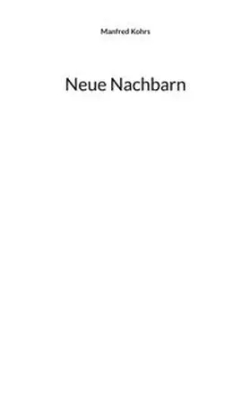 Kohrs |  Neue Nachbarn | Buch |  Sack Fachmedien