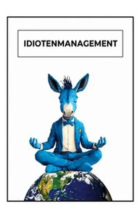 Ebner |  Idiotenmanagement | Buch |  Sack Fachmedien