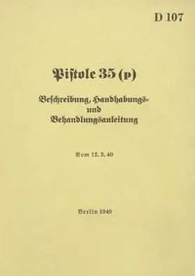Heise |  D 107 Pistole 35 (p) Beschreibung, Handhabungs- und Bedienungsanleitung | Buch |  Sack Fachmedien