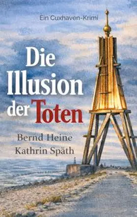 Heine / Späth |  Die Illusion der Toten | Buch |  Sack Fachmedien