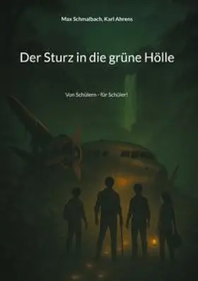 Schmalbach / Ahrens |  Der Sturz in die grüne Hölle | Buch |  Sack Fachmedien