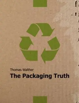 Walther |  The Packaging Truth | Buch |  Sack Fachmedien