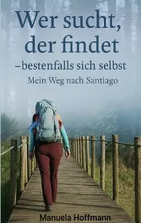 Hoffmann |  Wer sucht, der findet ... bestenfalls sich selbst | eBook | Sack Fachmedien