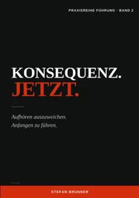 Brunner |  Konsequenz.Jetzt. | Buch |  Sack Fachmedien