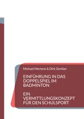Mertens / Oertker |  Einführung in das Doppelspiel im Badminton | Buch |  Sack Fachmedien
