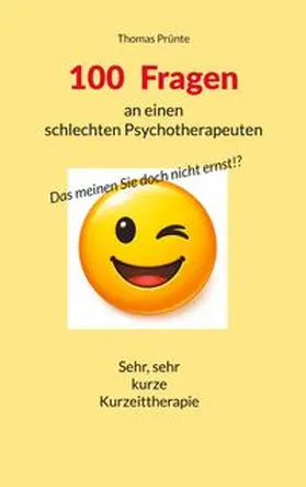 Prünte |  100 Fragen an einen schlechten Psychotherapeuten | Buch |  Sack Fachmedien