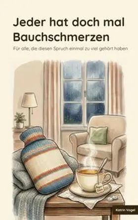 Vogel |  Jeder hat doch mal  Bauchschmerzen | Buch |  Sack Fachmedien