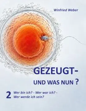 Weber |  Gezeugt  und was nun? 2 | Buch |  Sack Fachmedien