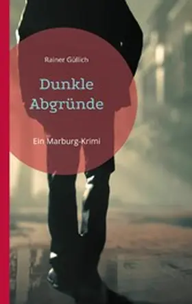 Güllich |  Dunkle Abgründe | eBook | Sack Fachmedien