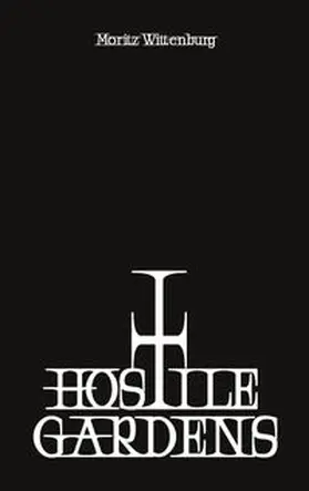 Wittenburg |  Hostile Gardens | Buch |  Sack Fachmedien