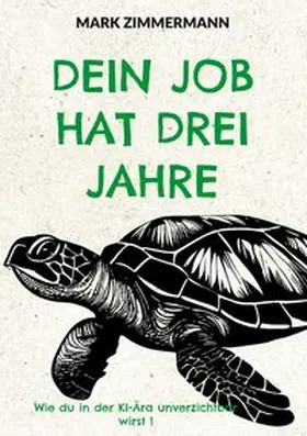 Zimmermann | Dein Job hat drei Jahre | Buch | 978-3-6957-4643-9 | www.sack.de