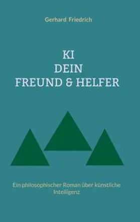 Friedrich |  KI - DEIN FREUND & HELFER | Buch |  Sack Fachmedien