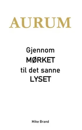 Brand |  AURUM - Gjennom mørket til det sanne lyset | Buch |  Sack Fachmedien