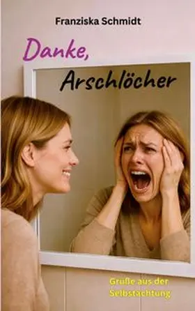 Schmidt | Danke, Arschlöcher | Buch | 978-3-6957-5152-5 | www.sack.de