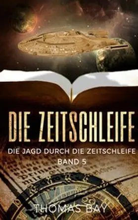 Bay |  Die Zeitschleife | eBook | Sack Fachmedien