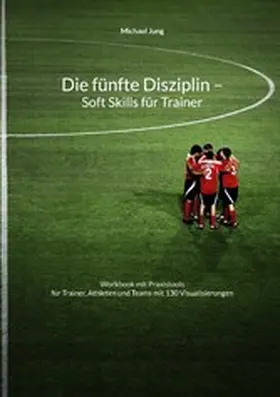 Jung |  Die fünfte Disziplin - Soft Skills für Trainer | eBook | Sack Fachmedien