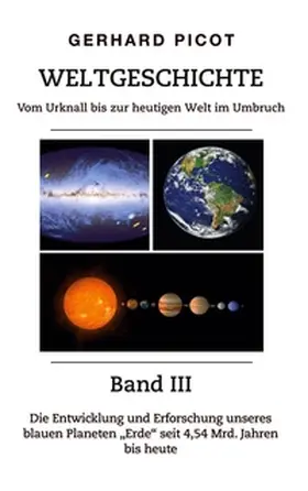 Picot |  Weltgeschichte - Vom Urknall bis zur heutigen Welt im Umbruch - Band III | Buch |  Sack Fachmedien