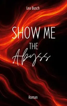 Busch |  Show Me The Abyss | Buch |  Sack Fachmedien