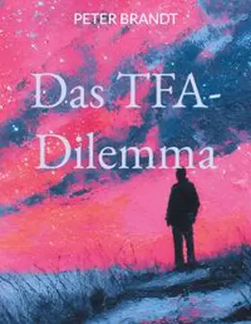 Brandt |  Das TFA-Dilemma | Buch |  Sack Fachmedien